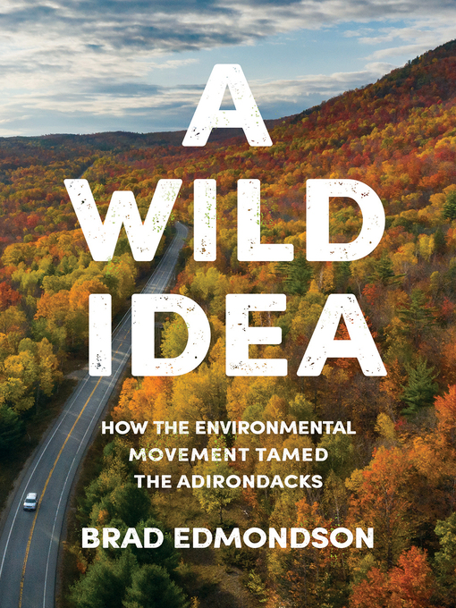 Title details for A Wild Idea by Brad Edmondson - Available